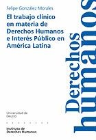 TRABAJO CLINICO EN MATERIA DE DERECHOS HUMANOS E INTERES PUBLICO EN AMERICA LATINA | 9788474859300 | GONZALEZ MORALES,FELIPE