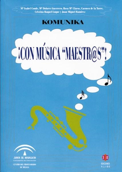 CON MUSICA MAESTR@S (+CD) | 9788497001878 | CONDE MELGAR, MARÍA ISABEL/GUERRERO GANCEDO, MARÍA DOLORES/CLAROS TORRES, ROSA MARÍA/DE LA TORRE PRA