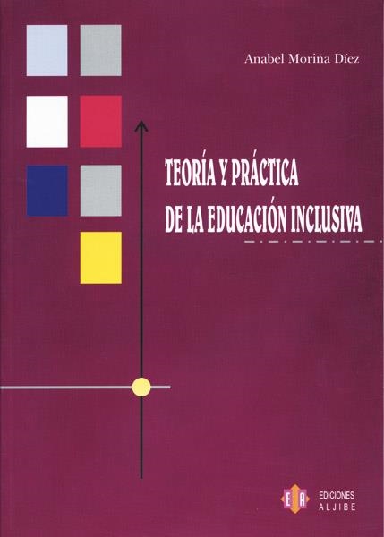 TEORIA Y PRACTICA DE LA EDUCACION INCLUSIVA | 9788497001915 | MORIÑA DIEZ,ANABEL