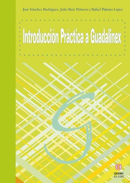 INTRODUCCION PRACTICA A GUADALINEX | 9788497001953 | RUIZ PALMERO,JULIO SANCHEZ RODRIGUEZ,JOSE PALOMO LOPEZ,RAFAEL