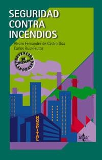 SEGURIDAD CONTRA INCENDIOS | 9788430938810 | FERNANDEZ DE CASTRO DIAZ,ALVARO RUIZ-FRUTOS,CARLOS