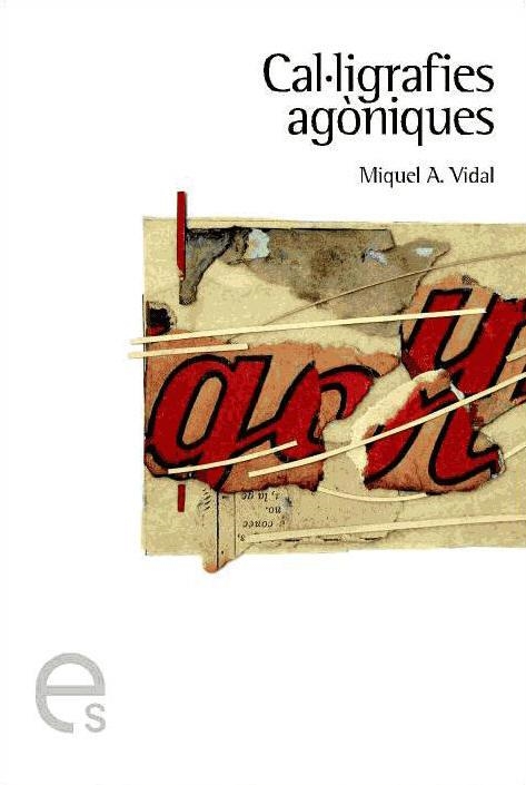 CAL-LIGRAFIES AGONIQUES (PREMI BENVINGUT OLIVER 2003) | 9788493326098 | VIDAL,MIQUEL ANGEL