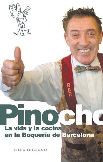 PINOCHO LA VIDA Y LA COCINA EN LA BOQUERIA DE BARCELONA | 9788483302767 | PINOCHO