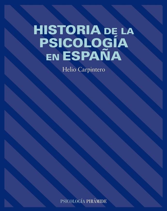 HISTORIA DE LA PSICOLOGIA EN ESPAÑA | 9788436818949 | CARPINTERO,HELIO