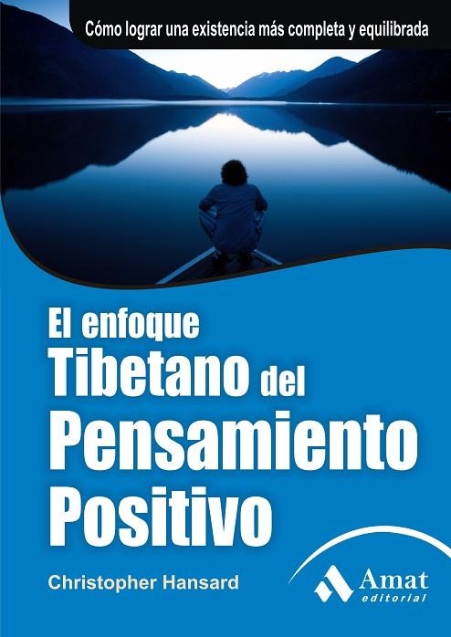 ENFOQUE TIBETANO DEL PENSAMIENTO POSITIVO. COMO LOGRAR UNA EXISTENCIA MAS COMPLETA Y EQUILIBRADA | 9788497351485 | HANSARD,CHRISTOPHER