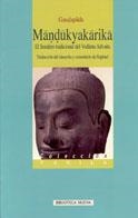 MANDUKYAKARIKA. EL SENDERO TRADICIONAL DEL VEDANTA ADVAITA | 9788497423670 | GAUDAPADA