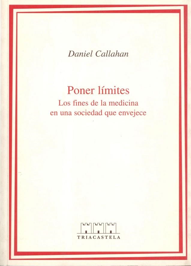 PONER LIMITES. LOS FINES DE LA MEDICINA EN UNA SOCIEDAD QUE ENVEJECE | 9788495840172 | CALLAHAN,DANIEL