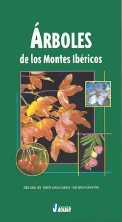 ARBOLES DE LOS MONTES IBERICOS | 9788495537317 | GALAN CELA,PABLO GAMARR GAMARRA,ROBERTO