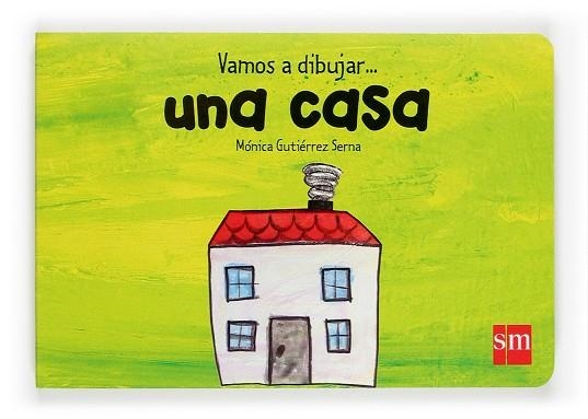 VAMOS A DIBUJAR... UNA CASA | 9788467502510 | GUTIERREZ SERNA,MONICA