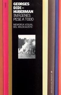 IMAGENES PESE A TODO MEMORIA VISUAL DEL HOLOCAUSTO | 9788449316531 | DIDI-HUBERMAN,GEORGES