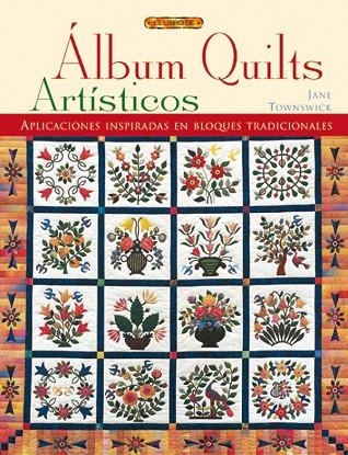 ALBUM QUILTS ARTISITICOS | 9788496365179 | TOWNSWICK,JANE