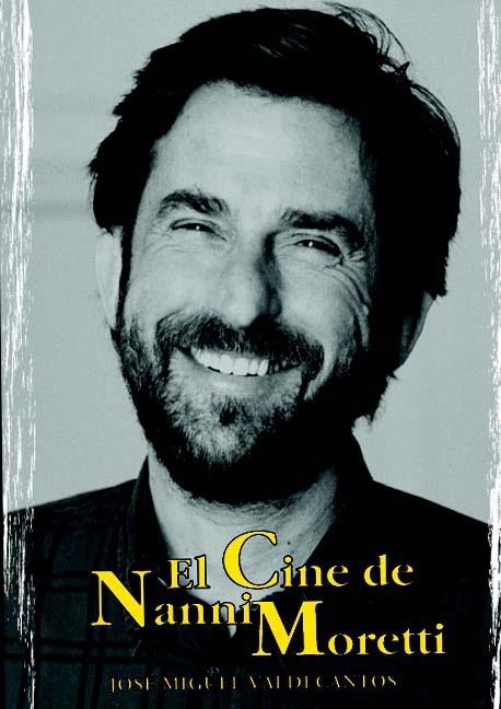 CINE DE NANNI MORETTI | 9788495537959 | VALDECANTOS,JOSE MIGUEL