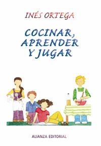 COCINAR, APRENDER Y JUGAR | 9788420643717 | ORTEGA,INES