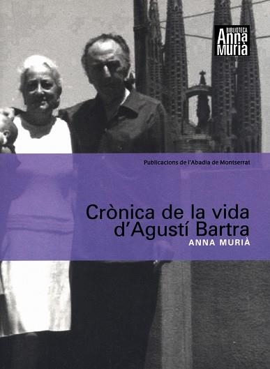 CRONICA DE LA VIDA D,AGUSTI BARTRA | 9788484156413 | MURIA,ANNA