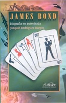 JAMES BOND BIOGRAFIA NO AUTORIZADA | 9788495642455 | RODRIGUEZ BURGOS,JOAQUIN