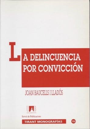 DELINCUENCIA POR CONVICCION | 9788484420316 | BAUCELLS I LLADOS,JOAN