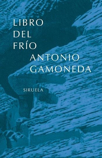 LIBRO DEL FRIO | 9788478446551 | GAMONEDA,ANTONIO(PREMIO CERVANTES 2006)