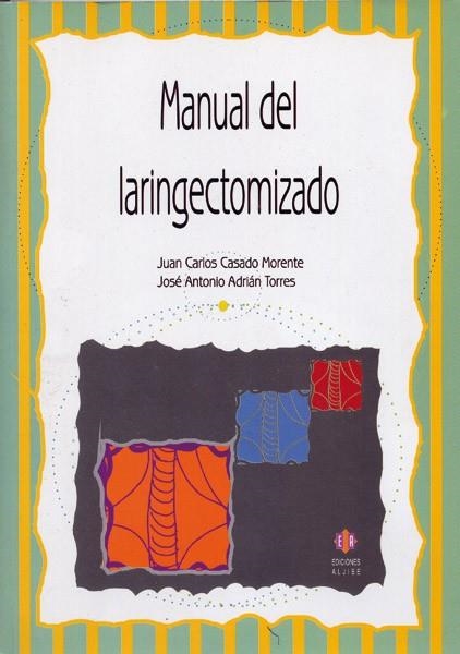 MANUAL DEL LARINGECTOMIZADO | 9788497002240 | CASADO MORENTE,JUAN CARLOS ADRIAN TORRES,JOSE ANTONIO