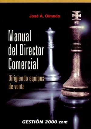 MANUAL DEL DIRECTOR COMERCIAL. DIRIGIENDO EQUIPOS DE VENTA | 9788496426696 | OLMEDO,JOSE A.