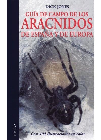 GUIA DE CAMPO DE LOS ARACNIDOS DE ESPAÑA Y EUROPA | 9788428207515 | JONES,DICK