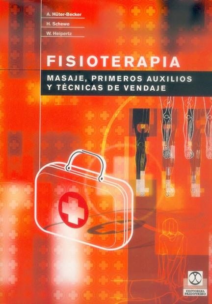 FISIOTERAPIA. MASAJE, PRIMEROS AUXILIOS Y TECNICAS DE VENDAJE | 9788480196642 | HUTER-BECKER,A SCHEWE,H HELPERTZ,W.