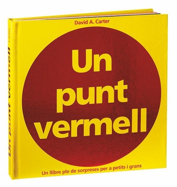 UN PUNT VERMELL. UN LLIBRE PLE DE SORPRESES PER A PETITS I GRANS | 9788478649136 | CARTER,DAVID A.