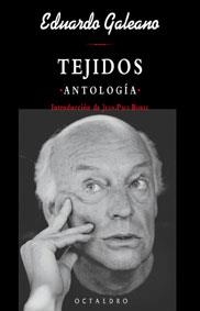 TEJIDOS ANTOLOGIA | 9788480635004 | GALEANO,EDUARDO