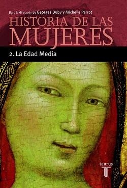 HISTORIA DE LAS MUJERES 2. LA EDAD MEDIA | 9788430603893 | DUBY,GEORGES PERROT,MICHELE