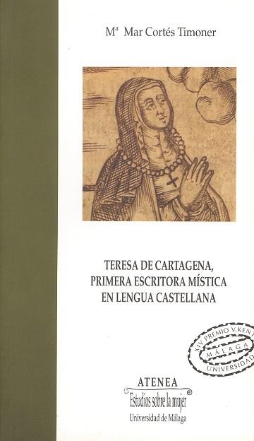 TERESA DE CARTAGENA PRIMERA ESCRITORA MISTICA EN LENGUA CASTELLANA | 9788497470391 | CORTES TIMONER,Mª MAR