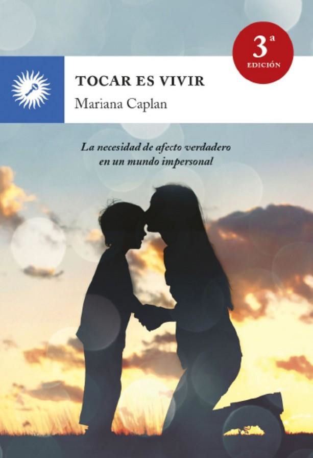 TOCAR ES VIVIR. LA NECESIDAD DE AFECTO EN UN MUNDO IMPERSONAL | 9788416145089 | CAPLAN,MARIANA