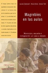 MAGREBIES EN LAS AULAS MUNICIPIO ESCUELA E INMIGRACION UN CASO A DEBATE | 9788480637053 | TORT I DONADA,JOAN CARBONELL,JAUME SIMO,NURIA