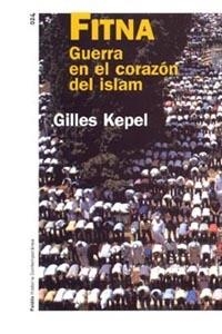 FITNA GUERRA EN EL CORAZON DEL ISLAM | 9788449316586 | KEPEL,GILLES