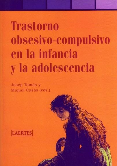 TRASTORNO OBSESIVO COMPULSIVO EN LA INFANCIA Y LA ADOLESCENCIA | 9788475845487 | TOMAS,JOSEP