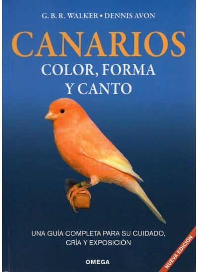 CANARIOS.COLOR,FORMA Y CANTO.UNA GUIA COMPLETA PARA SU CUIDA | 9788428211093 | WALKER,G.B.R.