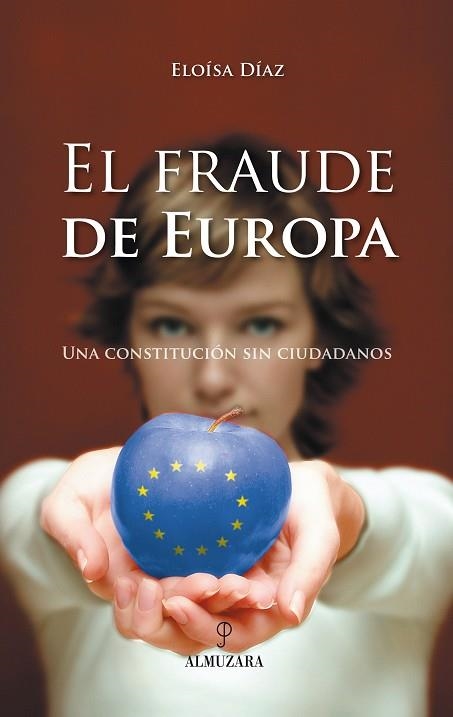 FRAUDE DE EUROPA. UNA CONSTITUCION SIN CIUDADANOS | 9788496416284 | DIAZ,ELOISA