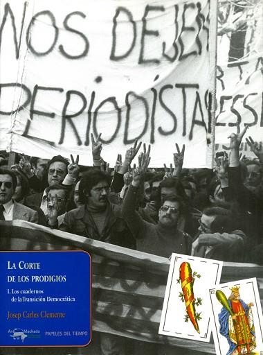 CORTE DE LOS PRODIGIOS 1. LOS CUADERNOS DE LA TRANSICION DEMOCRATICA | 9788477742401 | CLEMENTE,JOSEP CARLES