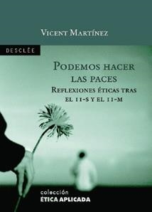 PODEMOS HACER LAS PACES. REFLEXIONES ETICAS TRAS EL 11-S Y 11-M | 9788433019363 | MARTINEZ,VICENT J.