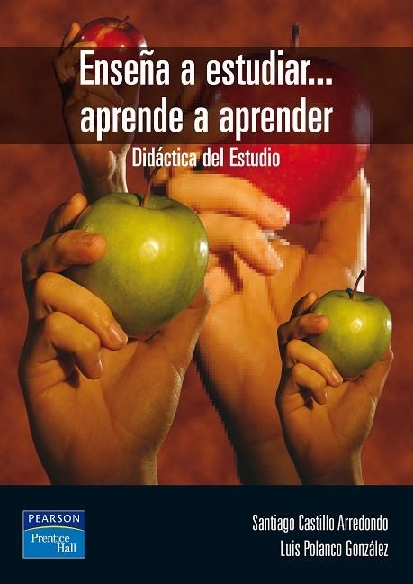 ENSEÑA A ESTUDIAR... APRENDE A APRENDER. DIDACTICA DEL ESTUDIO | 9788420542850 | CASTILLO ARREDONDO,SANTIAGO POLANCO GONZALEZ,LUIS