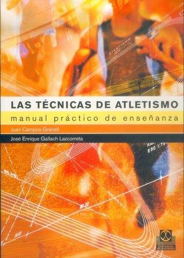 TECNICAS DEL ATLETISMO. MANUAL PRACTICO DE ENSEÑANZA | 9788480197854 | CAMPOS GRANELL,JUAN GALLACH LAZCORRETA,JOSE ENRIQUE