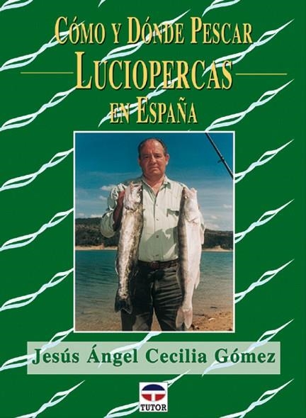 COMO Y DONDE PESCAR LUCIOPERCAS EN ESPAÑA | 9788479024918 | CECILIA GOMEZ,JESUS ANGEL