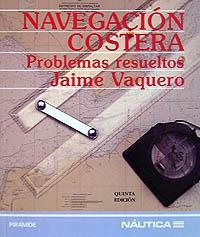 NAVEGACION COSTERA. PROBLEMAS RESUELTOS | 9788436811216 | VAQUERO,JAIME