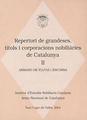 REPERTORI DE GRANDESES, TITOLS I CORPORACIONS NOBILIARIES DE CATALUNYA II | 9788497791090 | FLUVIA I ESCORSA,ARMAND DE