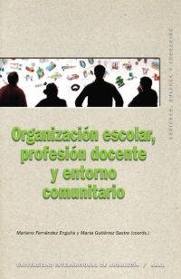 ORGANIZACION ESCOLAR PROFESION DOCENTE Y ENTORNO COMUNITARIO | 9788446023098 | FERNANDEZ ENGUITA,MARIANO GUTIERREZ SASTRE,MARTA