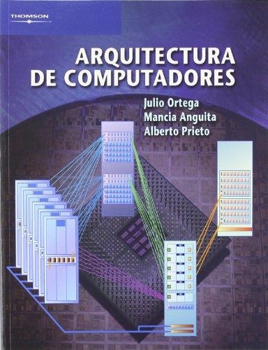 ARQUITECTURA DE COMPUTADORES | 9788497322744 | ORTEGA,JULIO PRIETO,ALBERTO ANGUITA,MANCIA