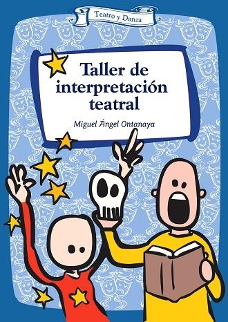 TALLER DE INTERPRETACION TEATRAL | 9788483168424 | ONTANAYA,MIGUEL ANGEL