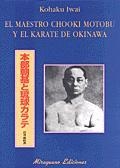 MAESTRO CHOOKI MOTOBU Y EL KARATE DE OKINAWA | 9788478132638 | IWAI,KOHAKU