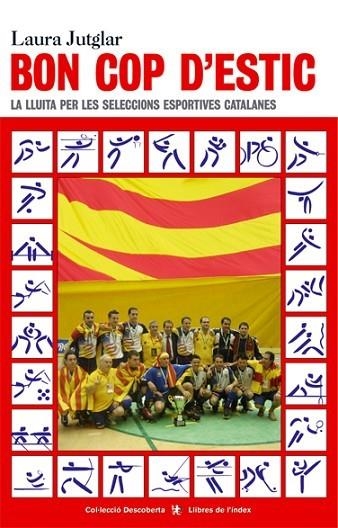 BON COP D,ESTIC LA LLUITA PER LES SELECCIONS ESPORTIVES CATALANES | 9788495317926 | JUTGLAR,LAURA