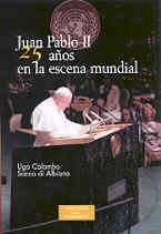 JUAN PABLO II 25 AÑOS EN LA ESCENA MUNDIAL | 9788479147228 | COLOMBO,UGO