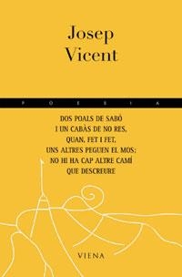 DOS POALS DE SABO I UN CABAS DE NO RES QUAN FET I FET UNS ALTRES PEGUEN EL MOS NO HI HA CAP ALTRE CAMI QUE DESCREURE | 9788483303085 | VICENT,JOSEP