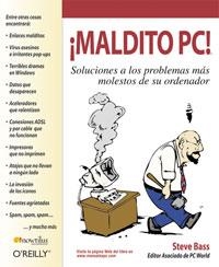 MALDITO PC. SOLUCIONES A LOS PROBLEMAS MAS MOLESTOS DE SU ORDENADOR | 9788497630795 | BASS,STEVE